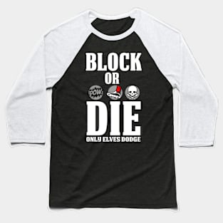 Block or Die Baseball T-Shirt